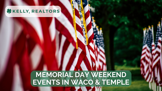 Memorial Day Weekend Events in Waco & Temple | Kelly, Realtors